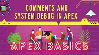 Comments in apex | System.debug | Salesforce Development |  Day 4 | Learn Apex the Fun way