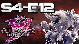 Guild Wars 2: Living World Season 4 (EP-12)