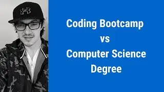 Coding Bootcamp vs Computer Science Degree in 2020--- A Review by a Coding Bootcamp and College Grad