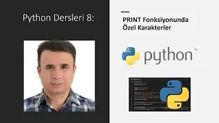Python Dersleri 8: PRINT Fonksiyonunda Özel Karakterler 
