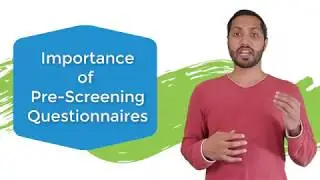 The Importance of Pre-Screening Questionnaires