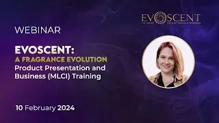 RU EvoScent a fragrance evolution: Product Presentation and Business (MLCI) Training (10.02.2024)