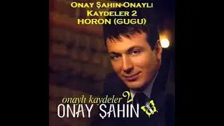 Onay Şahin - Horon (Gugu)