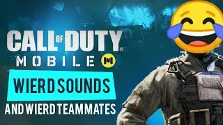Call of Duty Mobile | Wierd Sounds and Wierd Team Mates 😂😂