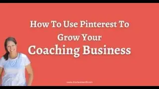 How to use Pinterest To Grow Your Coaching Business