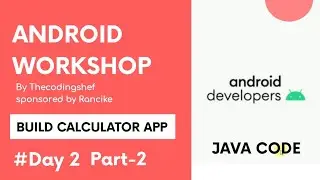 Day 2 part 2 Android workshop NITJ| By thecodingshef| Rancike- 2020