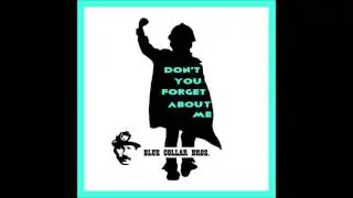 Simple Minds - Don't you forget about me - Blue Collar Brothers Remix