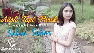 Adoh Tapi Parek -  Salsa (Official Music Video)