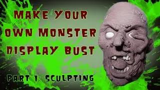 Make your own Monster part 1: sculpting