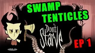 SWAMP TENTICLES - Don't Starve Together - Ep1