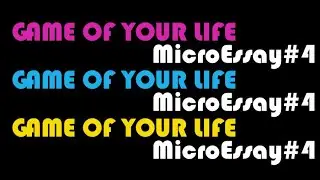 Game of Your Life — MicroEssay #4