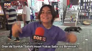 ÖREN DE  Sorduk Sabırlı Biri misin Yoksa Sabırsız mı ?