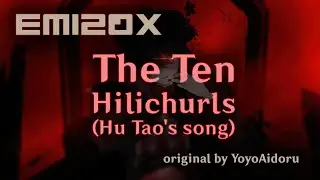 EM120X - The Ten Hilichurls (Hu Tao's song) (feat. YoyoAidoru)
