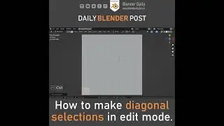 How to make diagonal selections in edit mode in Blender.
