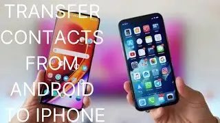 How to Transfer Contacts from Android to iPhone  2022 | Transfer Contacts From Android To iPhone iOS