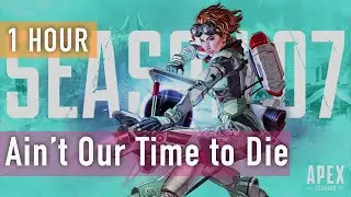 [1hour BGM] Ain't Our Time To Die - Trailer Remix｜Apex Legends S7 - Ascension Launch Trailer Song