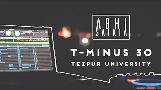 T-Minus 30 - Abhi Saikia Live (Recap) | Tezpur University | RRVlogs