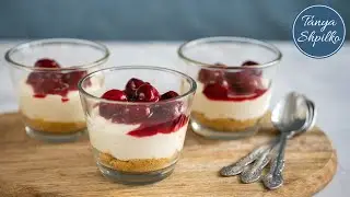 Легкий Творожный Десерт Без Выпечки | Мини Чизкейк | No Bake Mini Cheesecakes | Tanya Shpilko