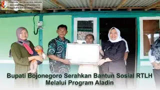 Penyerahan Secara Simbolis Bantuan RTLH (ALADIN) & Listrik 900 VA oleh Bupati Bojonegoro