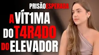 O T4R4DO DO ELEVADOR - A VÍT1MA CONTA TUDO - CRIME S/A