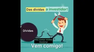 Como consegui sair das dívidas e me tornar um investidor? Vou contar passo a passo. Vem Comigo!
