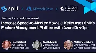 Increase Speed-to-Market: How J.J. Keller uses Split's Feature Management Platform with Azure DevOps