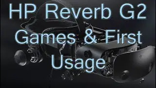 Hp Reverb G2 - Initial Use Impressions & Game Call Outs