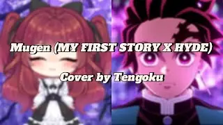 Mugen by MY FIRST STORY X HYDE (Cover by Tengoku)