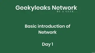 Network Foundation DAY 1 |||Geekyleaks Network|||