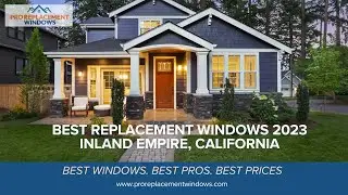 Best Replacement Windows Inland Empire California 2023 - Which Company Ranks #1?