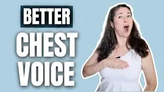 HOW TO MAKE YOUR CHEST VOICE SOUND BETTER