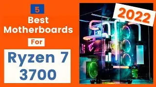 Top 5 Best Motherboard for Ryzen 7 3700x in 2022 - Top Picks