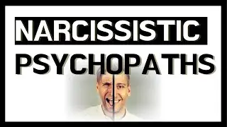 Narcissistic Psychopaths? │ Narcissistic Abuse, Psychopath