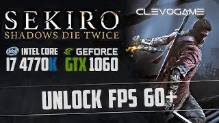 SEKIRO SHADOWS DIE TWICE - UNLOCK FPS - GTX 1060 6GB - i7 4770K + GUID IN DESCRIPTION