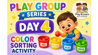 Play Group Series |Day 4 | Color Sorting Activity |Play and Learn with Ayesha 