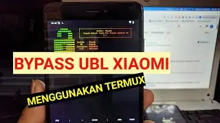 HOW TO BYPASS XIAOMI UBL USING TERMUX