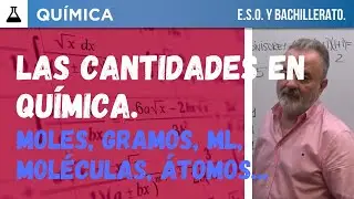 1️⃣ LAS CANTIDADES EN QUÍMICA. MOLES, GRAMOS, MOLÉCULAS, ÁTOMOS...