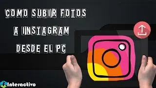 Como subir fotos a instagram desde el pc