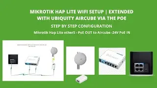MIKROTIK hAP Lite SETUP FOR WIFI PLUS  UBIQUITY AIRCUBE FOR EXTENSION VIA PoE FACILITY