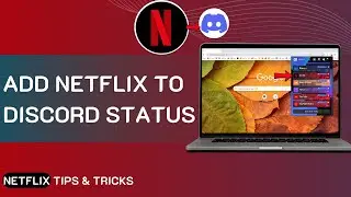 How To Add Netflix To Your Discord Status (2025)