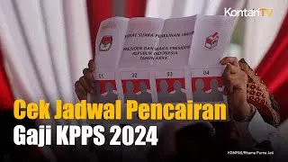 Ini Besaran Gaji KPPS Pemilu 2024 dan Jadwal Pencairannya I KONTAN News