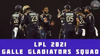 LPL 2021 | Galle Gladiators Squad | Galle Gladiators Squad 2021 |