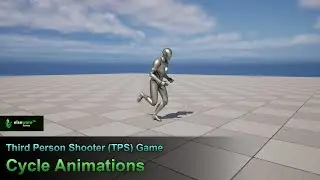 Unreal Engine | Third Person Shooter (TPS) Game - #7 Cycle Animations