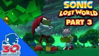 Sonic Lost World| Part 3- The Story of How I Got Sonic Generations