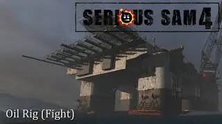 Oil Rig (Fight) - Extended | Serious Sam 4 OST