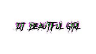 DJ BEAUTIFUL GIRL (THAI REMIX)