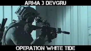 ARMA 3 DEVGRU Gameplay - Operation White Tide
