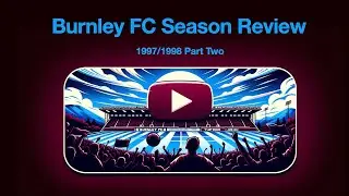 Burnley FC Season Review 1997/98 Part 2
