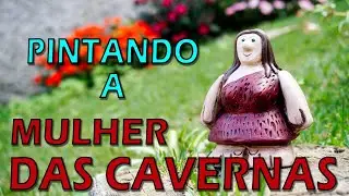 Pintando a boneca Mulher das Cavernas