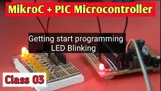 Microcontroller Training Tutorial Class 03 Getting start programming with MikroC pro